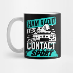 Ham Radio It's A Contact Sport Amateur Hams Gift Mug